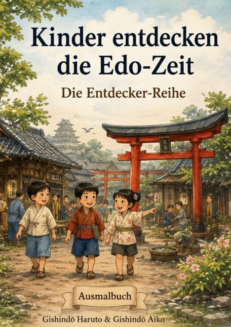 Text: "Kinder entdecken die Edo-Zeit, Die Entdecker-Reihe, Ausmalbuch." Illustration von Kindern im traditionellen Japan.
