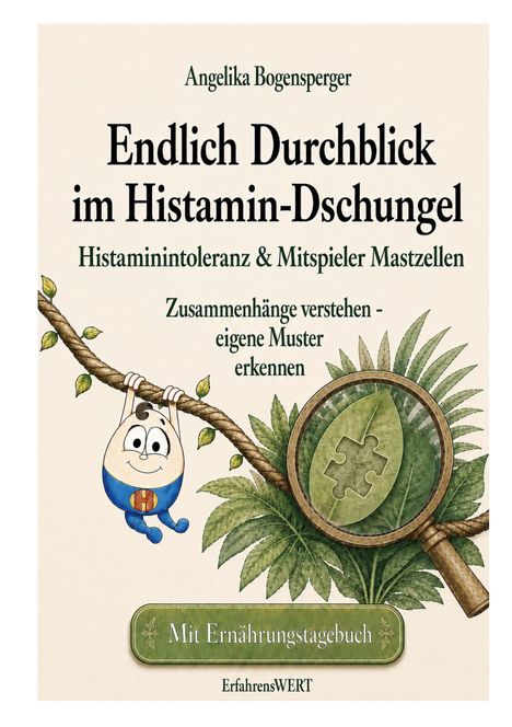 "Endlich Durchblick im Histamin-Dschungel" von Angelika Bogensperger. Illustration: Figur hängt am Ast, Lupe auf Blatt.