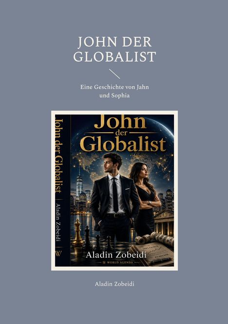 Große Überschrift: "JOHN DER GLOBALIST". Untertitel: "Eine Geschichte von Jahn und Sophia". Cover mit Mann und Frau vorne.