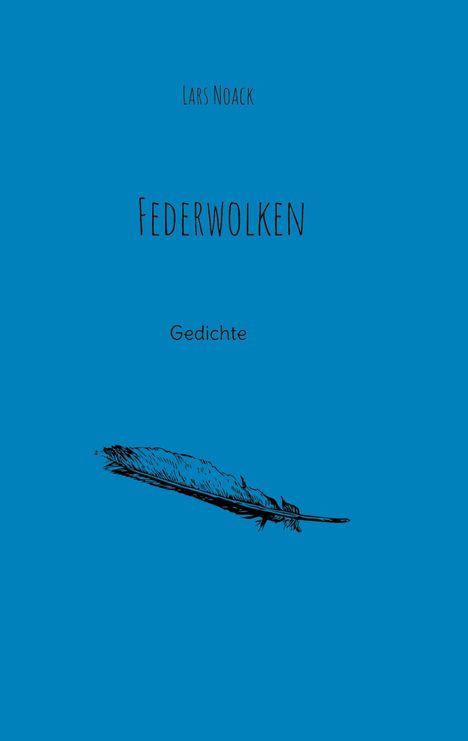 „Lars Noack, Federwolken, Gedichte“. Eine Federillustration auf blauem Hintergrund.