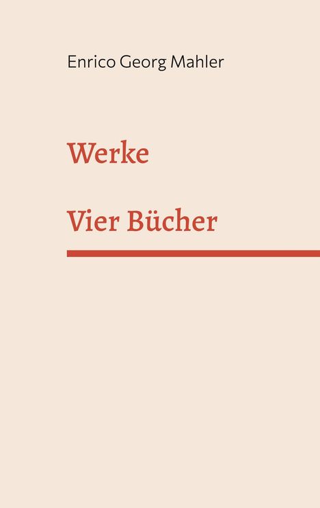 Text: "Enrico Georg Mahler", "Werke", "Vier Bücher". Beige Hintergrund, minimalistische Gestaltung.