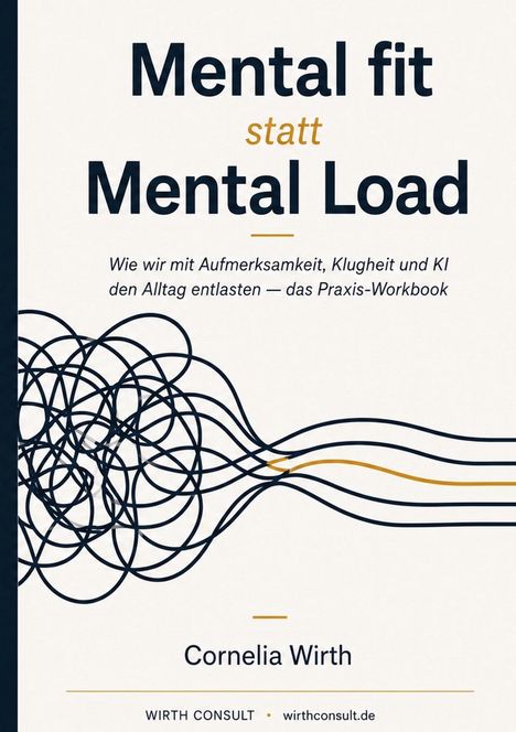 "Dr. Cornelia Wirth. Mental fit statt Mental Load: Einsatz von KI im Alltag. Illustration mit verschlungenen Linien."