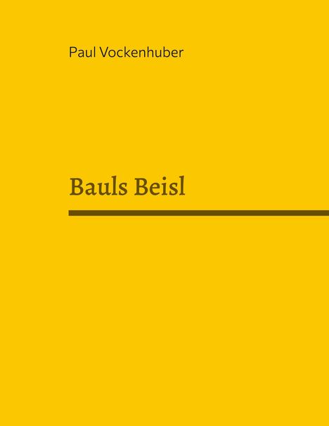 Der Text "Paul Vockenhuber Bauls Beisl" steht auf einem gelben Hintergrund mit einem braunen horizontalen Strich.