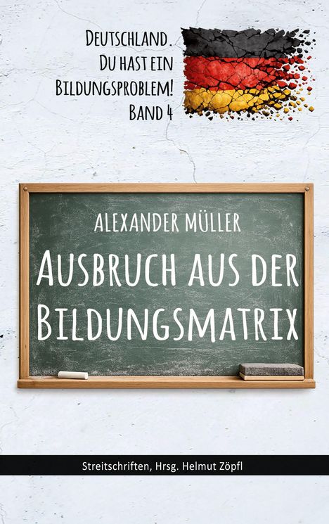 Text: "Deutschland, du hast ein Bildungsproblem! Band 4"
Illustration: Zerstörte Deutschlandflagge und eine Tafel.