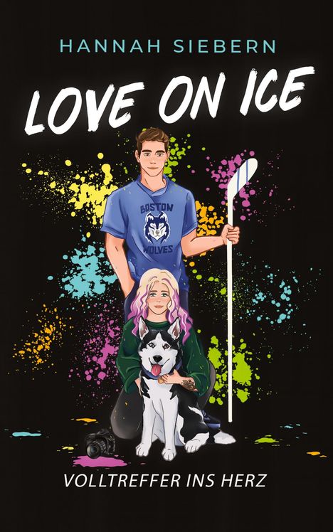 "Hannah Siebern: Love on Ice. Volltreffer ins Herz." Illustration eines Paares mit Hund, buntem Hintergrund und Eishockeyschläger.
