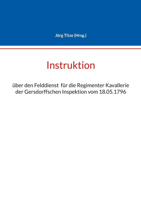 Jörg Titze (Hrsg.), Instruktion über den Felddienst für die Regimeter Kavallerie, 18.05.1796, oben blauer Balken.