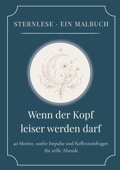 Titel: "Sternlese · Ein Malbuch". Text: "Wenn der Kopf leiser werden darf". Illustration: Halbmond mit floralen Motiven.
