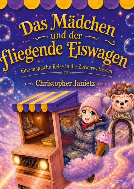 „Das Mädchen und der fliegende Eiswagen“ von Christopher Janietz. Ein farbenfrohes Cover mit Mädchen und Eiswagen.