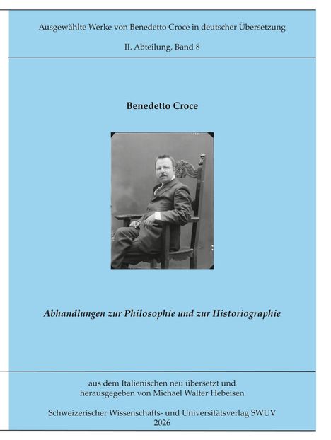 Oberer Text: "Ausgewählte Werke von Benedetto Croce..." Titel: "Benedetto Croce". Foto eines Mannes in einem Anzug auf einem Stuhl.