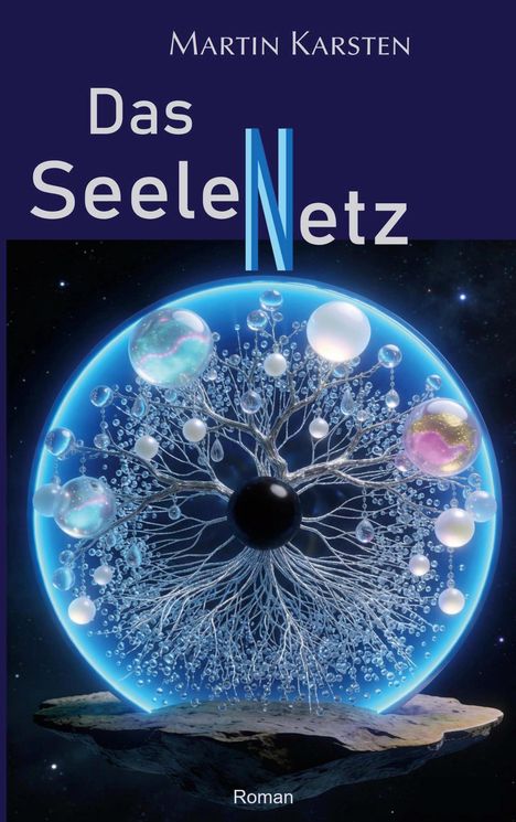 "Martin Karsten - Das SeeleNetz (Roman). Darstellung eines Netzwerks aus Licht und Sphären im All."