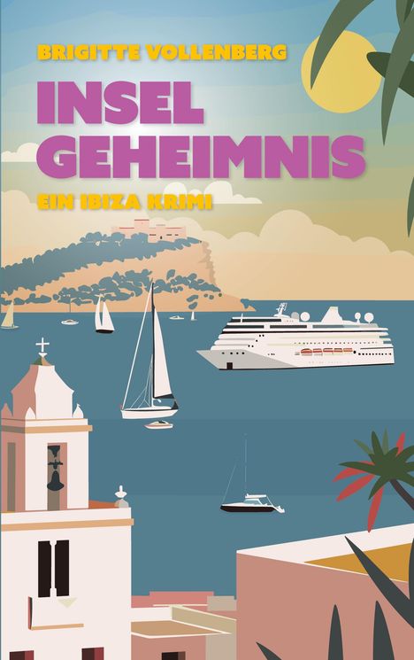 "BRIGITTE VOLLENBERG INSEL GEHEIMNIS EIN IBIZA KRIMI" in gelb und lila, mit Schiffen auf dem Meer und einer Insel im Hintergrund.