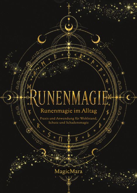 "RUNENMAGIE: Runenmagie im Alltag. Praxis und Anwendung für Wohlstand, Schutz und Schadensmagie" in goldenem Design.