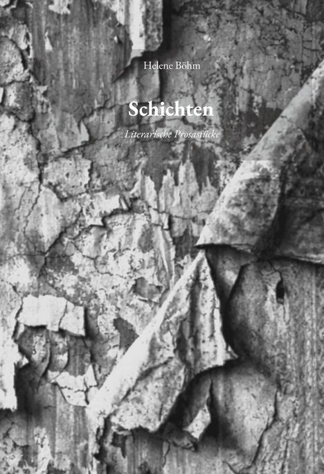 Text: "Helene Böhm. Schichten. Literarische Prosastücke." Abgebildet ist eine schwarz-weiße beschädigte Wandfläche.