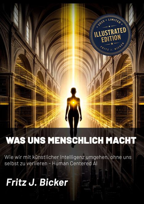 "Was uns menschlich macht" von Fritz J. Bicker. Illustrative Edition. Leuchtende Silhouette in einer Bibliothek.