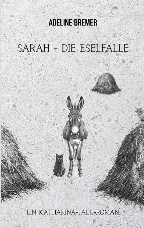 Text: "Adeline Bremer, Sarah - Die Eselfalle, Ein Katharina-Falk-Roman." Illustration: Ein Esel und Katze vor Heuhaufen.