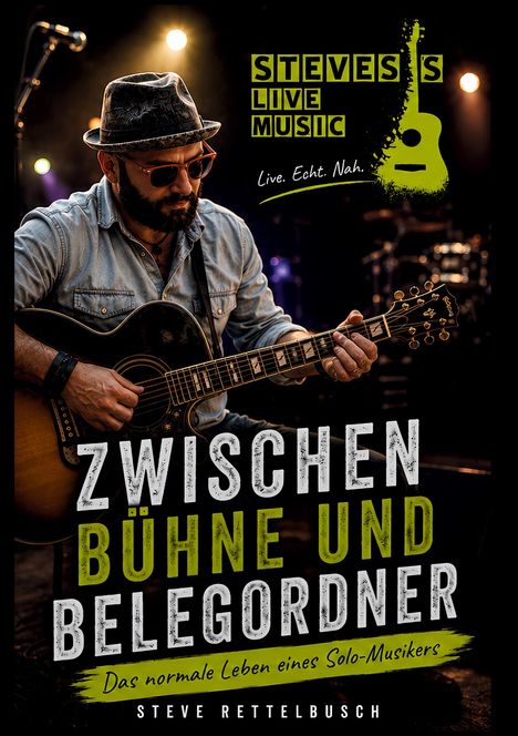 Text: "STEVES LIVE MUSIC", "ZWISCHEN BÜHNE UND BELEGORDNER", "Das normale Leben eines Solo-Musikers", "STEVE RETTELBUSCH". Ein Mann spielt Gitarre.