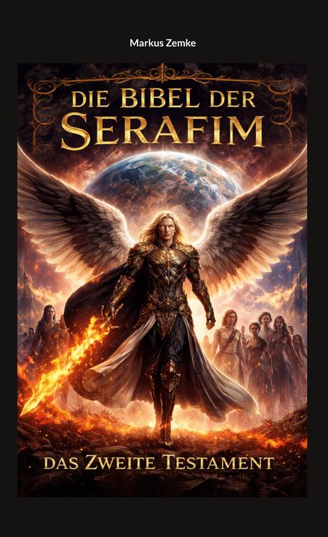 „DIE BIBEL DER SERAFIM“, „DAS ZWEITE TESTAMENT“. Ein geflügelter Krieger mit flammendem Schwert vor einer Gruppe, Erde im Hintergrund.