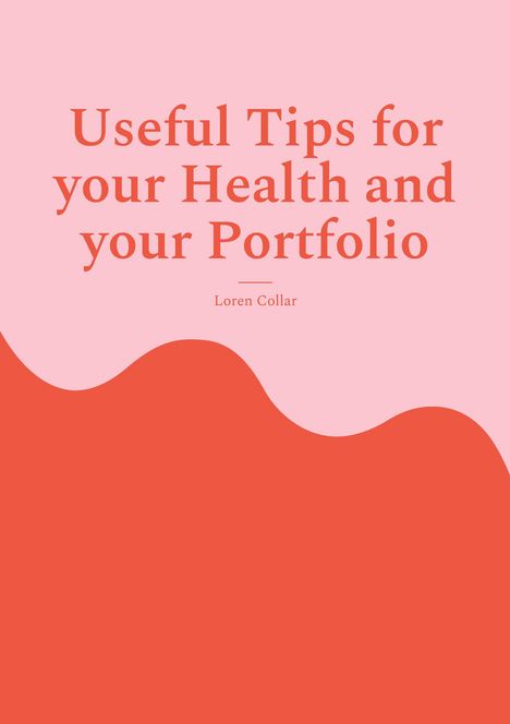 „Useful Tips for your Health and your Portfolio“ von Loren Collar. Rosa Hintergrund mit roter, welliger Form unten.