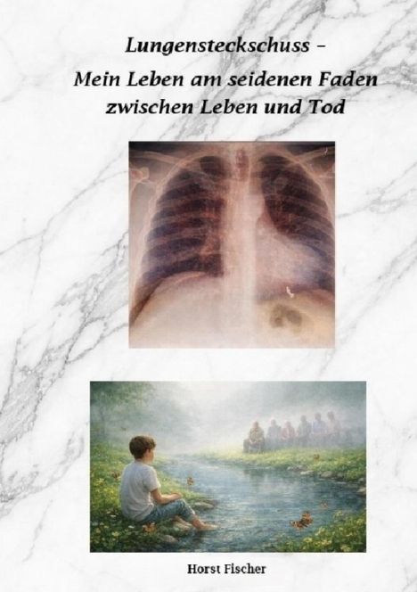 "Lungensteckschuss - Mein Leben am seidenen Faden zwischen Leben und Tod", Röntgenbild, Junge am Bach.