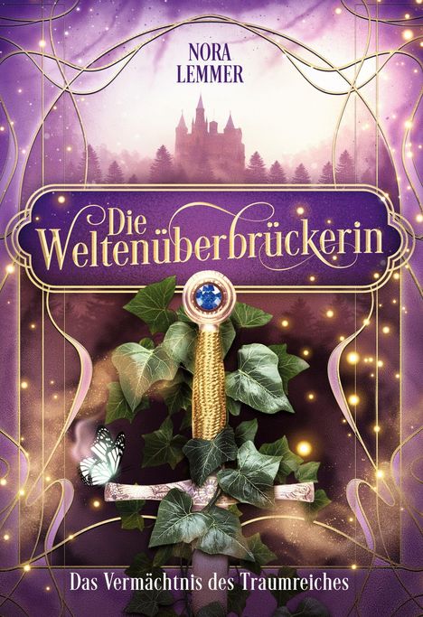 „Die Weltenüberbrückerin“ oben, „Das Vermächtnis des Traumreiches“ unten. Illustration: Schloss, Schwert mit Juwel, Efeu.