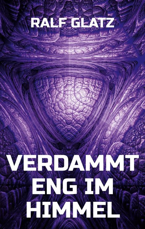 Text: "RALF GLATZ" und "VERDAMMT ENG IM HIMMEL". Hintergrund: Abstrakte, violette Muster.