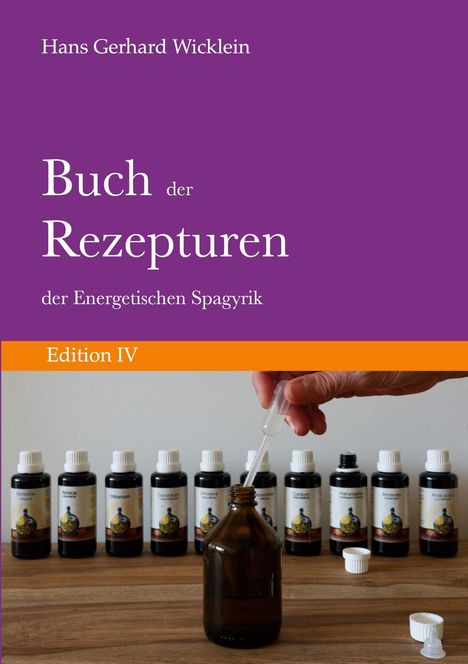 Titel: "Buch der Rezepturen der Energetischen Spagyrik - Edition IV". Hand mit Pipette über Flasche.