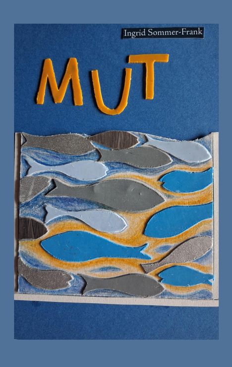 Text: "MUT". Bunte Fische in Blau-, Grau- und Gelbtönen auf blauem Hintergrund.