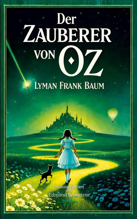 „Der Zauberer von Oz“ von Lyman Frank Baum. Dorothy mit Hund auf gelbem Ziegelsteinweg, Stadt und Ballon im Hintergrund.