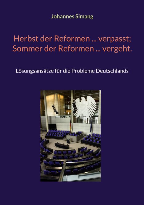 „Herbst der Reformen ... verpasst; Sommer der Reformen ... vergeht.“ Ein Bild des deutschen Bundestags mit Adler.