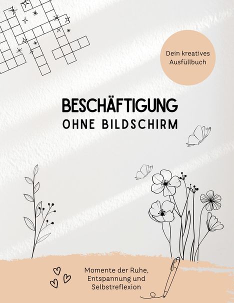 "BESCHÄFTIGUNG OHNE BILDSCHIRM" steht im Zentrum. Kreuzworträtsel, Blumen, Schmetterling, kreative Gestaltung.