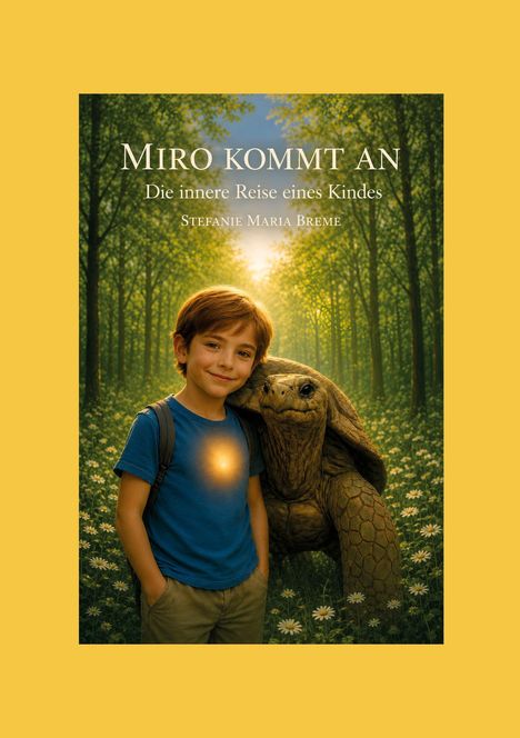„MIRO KOMMT AN. Die innere Reise eines Kindes. Stefanie Maria Breme.“ Ein Junge und eine Schildkröte in einem Wald.