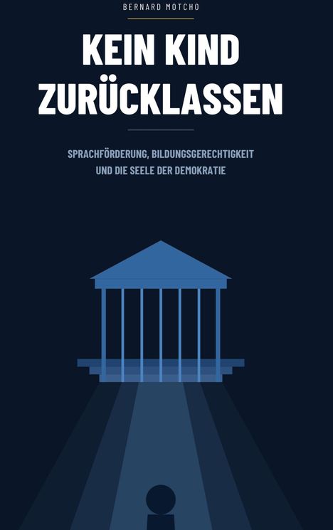 Text: „KEIN KIND ZURÜCKLASSEN. Sprachförderung, Bildungsgerechtigkeit.“ Illustration einer Säulenhalle mit Person.