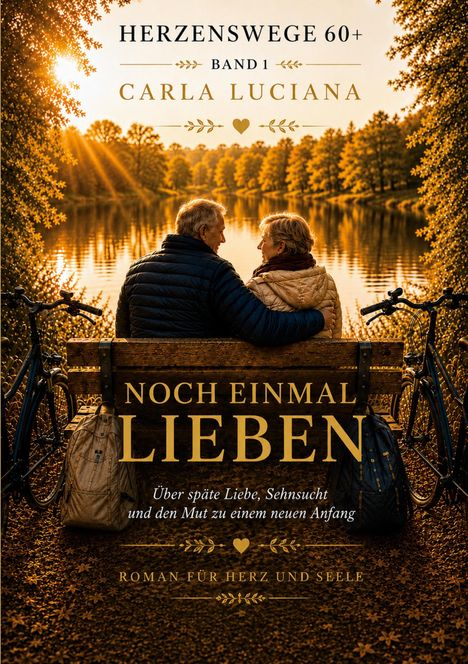 "Herzenswege 60+, Band 1, Carla Luciana, Noch einmal lieben. Ein Paar auf einer Bank am See, herbstliche Bäume, Fahrräder."