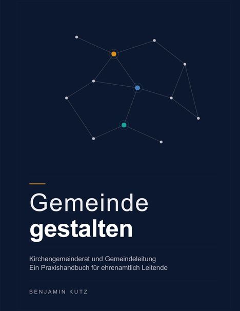 „Gemeinde gestalten“, ein Buch von Benjamin Kutz. Verbindungspunkte und Linien auf dunklem Hintergrund.