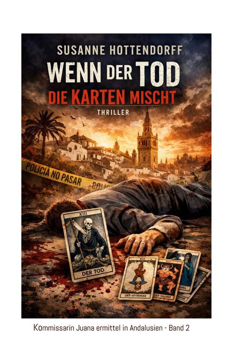 Titel: "Wenn der Tod die Karten mischt". Thriller. Sicht auf andalusische Stadt, vor Leiche liegen Tarotkarten.
