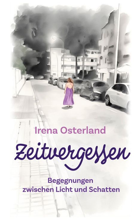"Irena Osterland, Zeitvergessen, Begegnungen zwischen Licht und Schatten" in lila Schrift. Illustration: Frau auf beleuchteter Straße.