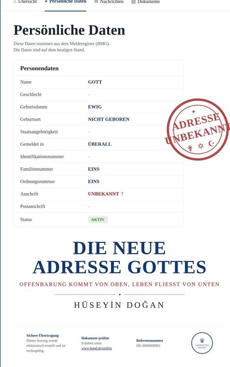 "Personendaten: Name GOTT, Geburtsdatum EWIG, Geburtsort NICHT GEBOREN. Siegel: ADRESSE UNBEKANNT. 'DIE NEUE ADRESSE GOTTES'"