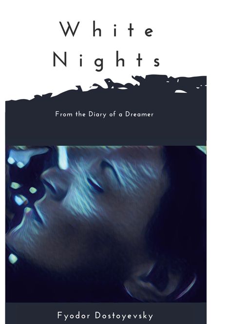 Text: "White Nights", "From the Diary of a Dreamer", "Fyodor Dostoyevsky". Illustration eines träumenden Gesichts.