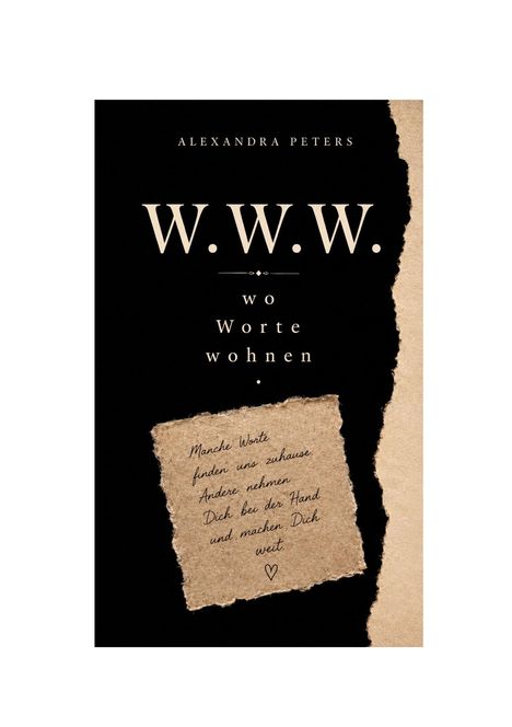 Ein schwarz-beiges Cover mit folgenden Texten: "W.W.W. wo Worte wohnen" und "Manche Worte finden uns zuhause..." Handschrift.