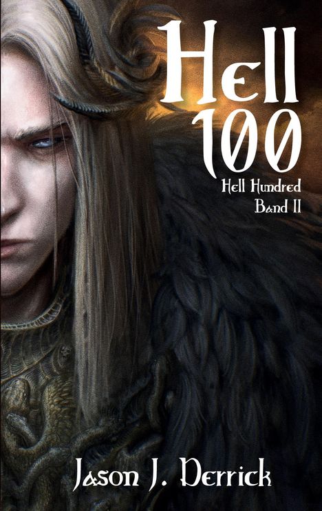 „Hell 100: Hell Hundred Band II“ von Jason J. Derrick. Illustration eines Engels mit langen blonden Haaren und dunklen Flügeln.