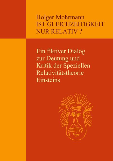 Titel: Holger Mohrmann, IST GLEICHZEITIGKEIT NUR RELATIV? Unten: Illustration von Einstein. Abschnitt: Fiktiver Dialog.
