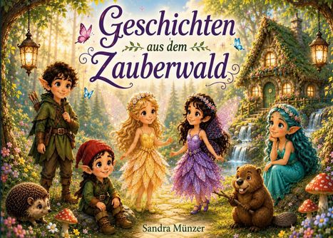 Der Text "Geschichten aus dem Zauberwald" steht oben. Illustration von Elfen, Zwergen, einem Igel und einem Haus im Wald.