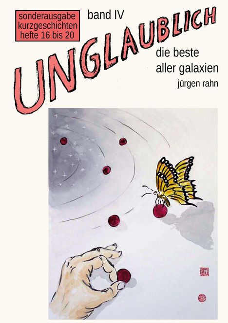 Sonderausgabe von Kurzgeschichten, Band IV. Illustration: Hand mit rotem Ball, Schmetterling, Galaxie-Symbolik.
