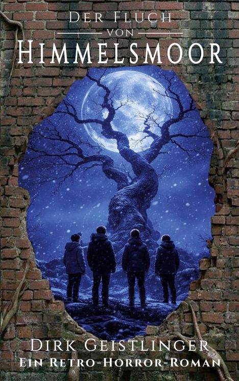 "Der Fluch von Himmelsmoor" und "Dirk Geistlinger, ein Retro-Horror-Roman". Illustration von vier Personen vor Baum und Mond.