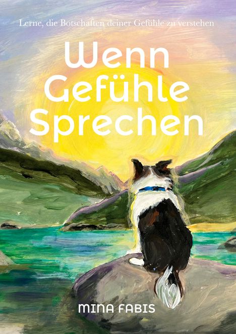 "Wenn Gefühle Sprechen", "Lerne, die Botschaften deiner Gefühle zu verstehen". Ein Hund sitzt am Wasser vor Sonnenuntergang.
