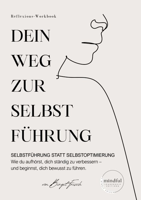 Reflexions-Workbook: DEIN WEG ZUR SELBSTFÜHRUNG. Linie formt ein Gesicht. Logo: mindful leadership editions.
