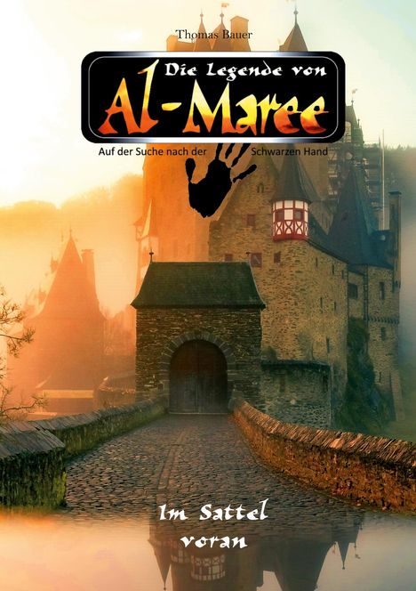 Text: „Die Legende von Al-Maree“, „Auf der Suche nach der Schwarzen Hand“, „Im Sattel voran“. Eine Burg im Nebel.