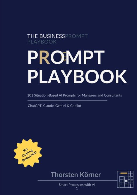 Text: "THE BUSINESS PROMPT PLAYBOOK", "PROMPT PLAYBOOK", "101 Situation-Based AI Prompts", "Thorsten Körner". Dunkelblaues Cover.