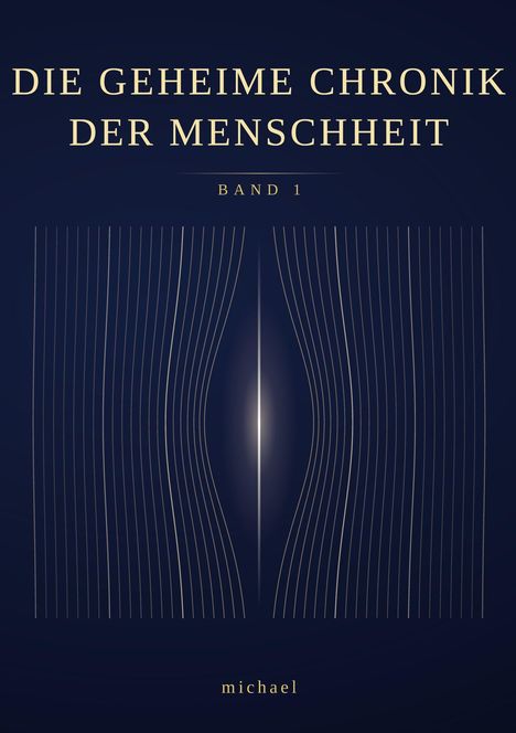 "Die geheime Chronik der Menschheit. Band 1. michael" in goldener Schrift vor blauem Hintergrund, zentral abstrakte Linien.
