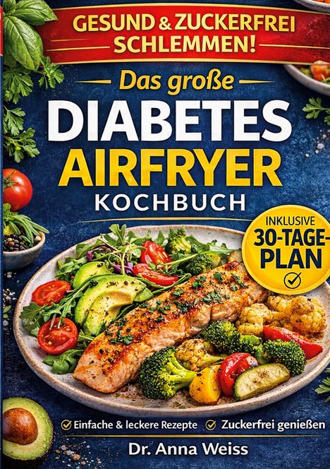 "Gesund & zuckerfrei schlemmen! Das große Diabetes Airfryer Kochbuch inkl. 30-Tage-Plan." Ein Teller mit Lachs und Gemüse.